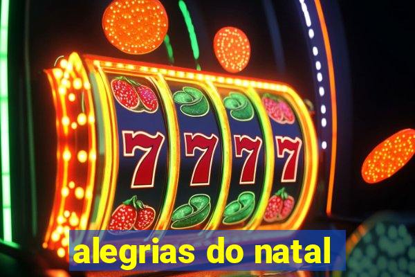 alegrias do natal